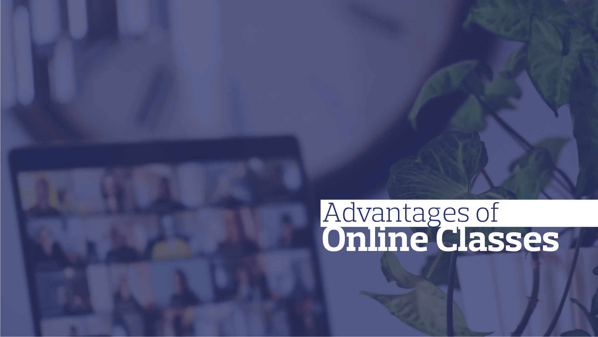 Advantages of Online Classes